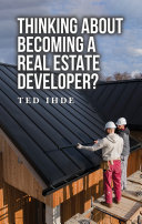 Thinking About Becoming a Real Estate Developer?