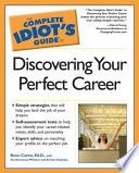 The Complete Idiot s Guide to Discovering Your Perfect Career Book
