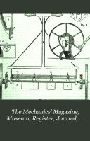 The Mechanics' Magazine, Museum, Register, Journal, and Gazette