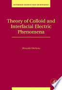 Theory of Colloid and Interfacial Electric Phenomena Book