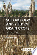 Seed Biology and Yield of Grain Crops, 2nd Edition