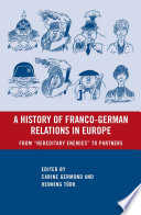 A History of Franco German Relations in Europe