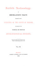 Norfolk Archaeology, Or, Miscellaneous Tracts Relating to the Antiquities of the County of Norfolk