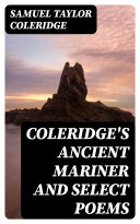 Coleridge s Ancient Mariner and Select Poems