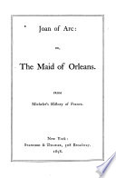 Joan of Arc, Or, The Maid of Orleans