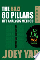 The BaZi 60 Pillars Life Analysis Method - WU Yang Earth
