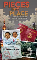 Pieces Into Place  A Story of Faith  Prayer and God s Ultimate Plan for a Family Book