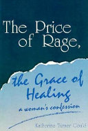 The Price of Rage, the Grace of Healing
