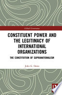 constituent-power-and-the-legitimacy-of-international-organizations