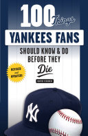 100 Things Yankees Fans Should Know & Do Before They Die [Pdf/ePub] eBook