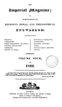 The Imperial magazine; or, Compendium of religious, moral, & philosophical knowledge. Vol.1-12. 2nd ser. (ed. by S. Drew). Vol.1-4