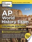 Cracking the AP World History Exam 2017  Premium Edition