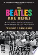 The Beatles Are Here! PDF Book By Penelope Rowlands