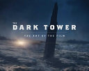 The Dark Tower  The Art of the Film Book