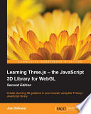 Learning Three js     the JavaScript 3D Library for WebGL   Second Edition Book