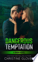 Dangerous Temptation  C R U SH  3 Book