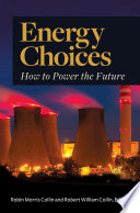Energy Choices  How to Power the Future  2 volumes 