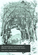 The natural history and antiquities of Selborne, with observations on various parts of nature, and The naturalist's calendar