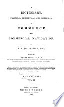 A Dictionary  Practical  Theoretical  and Historical  of Commerce and Commercial Navigation