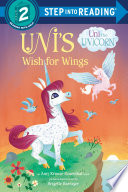 Uni’s Wish for Wings ( Uni the Unicorn)