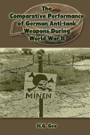 The Comparative Performance of German Anti-Tank Weapons During World War II