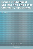 Issues in Chemical Engineering and other Chemistry Specialties  2011 Edition