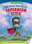 How to Deal with Bullies Superhero Style Book