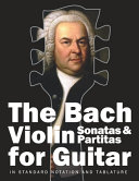 The Bach Violin Sonatas   Partitas for Guitar