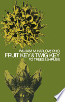 Fruit Key and Twig Key to Trees and Shrubs Book
