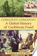 Congotay Congotay A Global History Of Caribbean Food