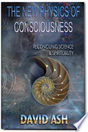The New Physics of Consciousness