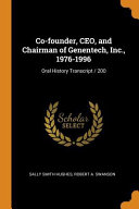 Co Founder  Ceo  and Chairman of Genentech  Inc   1976 1996  Oral History Transcript   200 Book