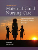 Maternal Child Nursing Care Optimizing Outcomes for Mothers  Children    Families