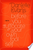 Before You Suffocate Your Own Fool Self Book