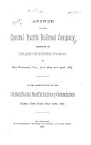 Answer to the Central Pacific Railroad Company Submitted by Leland Stanford, President, at San Francisco, Cal., July 28th and 29th, 1887