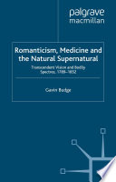 Romanticism  Medicine and the Natural Supernatural