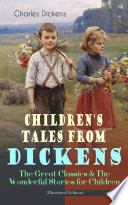children-s-tales-from-dickens-the-great-classics-the-wonderful-stories-for-children-illustrated-edition