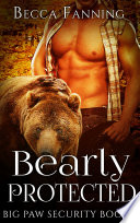 Bearly Protected  BBW Bear Shifter Bodyguard Hero Romance 