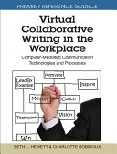 Virtual Collaborative Writing in the Workplace: Computer-Mediated Communication Technologies and Processes