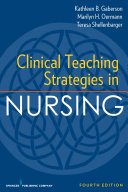 Clinical Teaching Strategies in Nursing, Fourth Edition
