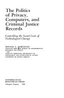 The Politics of Privacy, Computers, and Criminal Justice Records