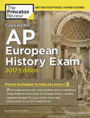 Cracking the AP European History Exam  2017 Edition