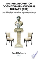 The Philosophy of Cognitive-behavioural Therapy (CBT)