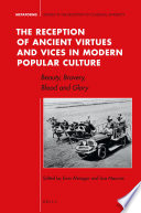 The Reception of Ancient Virtues and Vices in Modern Popular Culture
