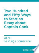 Two Hundred and Fifty Ways to Start an Essay about Captain Cook Book