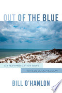 Out of the Blue  Six Non Medication Ways to Relieve Depression