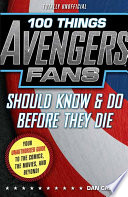 100 Things Avengers Fans Should Know   Do Before They Die Book