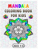 Mandala Coloring Book for Kids Ages 4-8