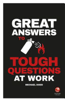 Great Answers to Tough Questions at Work