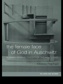 The Female Face of God in Auschwitz